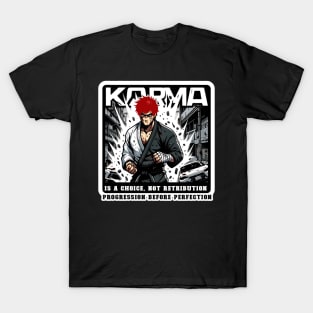 Karma is a choice, not retribution T-Shirt